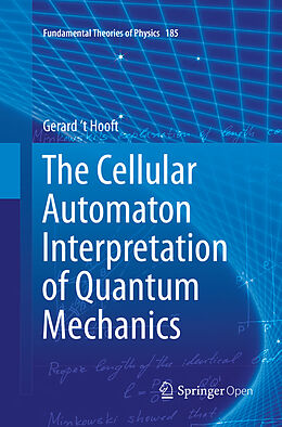 Couverture cartonnée The Cellular Automaton Interpretation of Quantum Mechanics de Gerard T Hooft