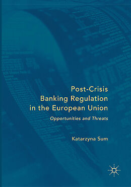 Couverture cartonnée Post-Crisis Banking Regulation in the European Union de Katarzyna Sum