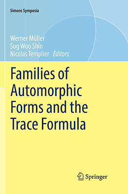 Kartonierter Einband Families of Automorphic Forms and the Trace Formula von 