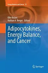 Kartonierter Einband (Kt) Adipocytokines, Energy Balance, and Cancer von