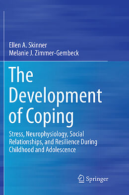 Kartonierter Einband The Development of Coping von Melanie J. Zimmer-Gembeck, Ellen A. Skinner