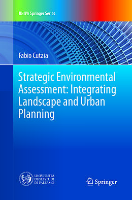 Kartonierter Einband Strategic Environmental Assessment: Integrating Landscape and Urban Planning von Fabio Cutaia
