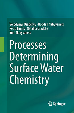 Couverture cartonnée Processes Determining Surface Water Chemistry de Volodymyr Osadchyy, Bogdan Nabyvanets, Yurii Nabyvanets