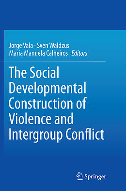 Couverture cartonnée The Social Developmental Construction of Violence and Intergroup Conflict de 