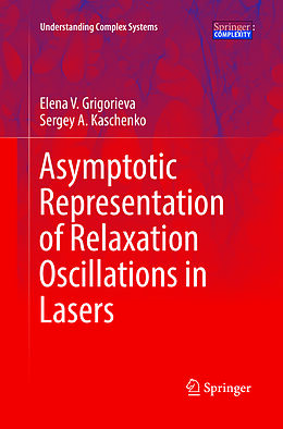 Couverture cartonnée Asymptotic Representation of Relaxation Oscillations in Lasers de Sergey A. Kaschenko, Elena V. Grigorieva