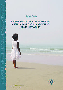 Kartonierter Einband Racism in Contemporary African American Children s and Young Adult Literature von Suriyan Panlay