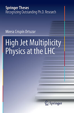 Kartonierter Einband High Jet Multiplicity Physics at the LHC von Mireia Crispín Ortuzar