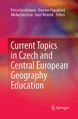 Kartonierter Einband Current Topics in Czech and Central European Geography Education von 