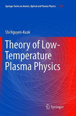 Couverture cartonnée Theory of Low-Temperature Plasma Physics de Shi Nguyen-Kuok