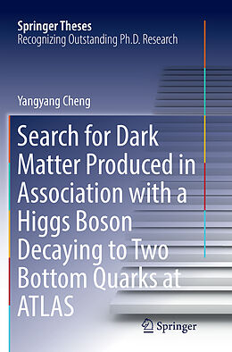 Couverture cartonnée Search for Dark Matter Produced in Association with a Higgs Boson Decaying to Two Bottom Quarks at ATLAS de Yangyang Cheng
