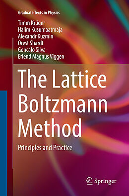 Kartonierter Einband The Lattice Boltzmann Method von Timm Krüger, Halim Kusumaatmaja, Erlend Magnus Viggen