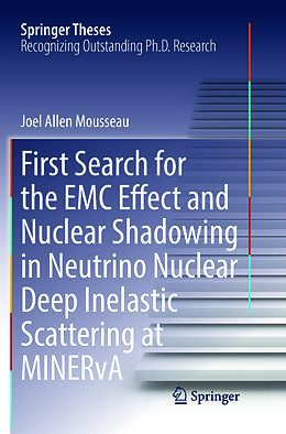 Kartonierter Einband First Search for the EMC Effect and Nuclear Shadowing in Neutrino Nuclear Deep Inelastic Scattering at MINERvA von Joel Allen Mousseau