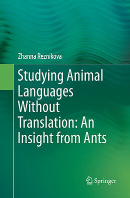 Kartonierter Einband Studying Animal Languages Without Translation: An Insight from Ants von Zhanna Reznikova