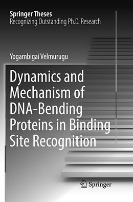 Kartonierter Einband Dynamics and Mechanism of DNA-Bending Proteins in Binding Site Recognition von Yogambigai Velmurugu