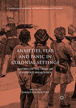 Couverture cartonnée Anxieties, Fear and Panic in Colonial Settings de 