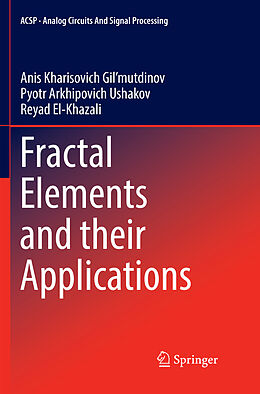 Couverture cartonnée Fractal Elements and their Applications de Anis Kharisovich Gil mutdinov, Reyad El-Khazali, Pyotr Arkhipovich Ushakov