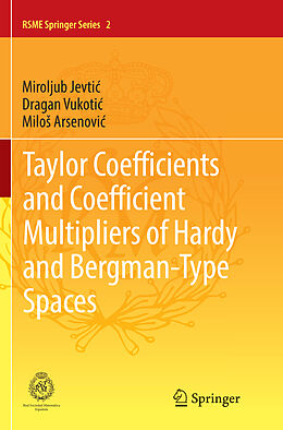 Kartonierter Einband Taylor Coefficients and Coefficient Multipliers of Hardy and Bergman-Type Spaces von Miroljub Jevti , Milo  Arsenovi , Dragan Vukoti 