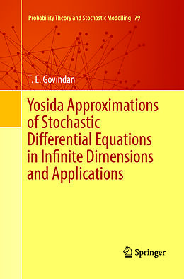 Kartonierter Einband Yosida Approximations of Stochastic Differential Equations in Infinite Dimensions and Applications von T. E. Govindan