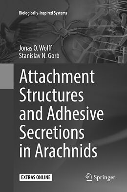 Couverture cartonnée Attachment Structures and Adhesive Secretions in Arachnids de Stanislav N. Gorb, Jonas O. Wolff