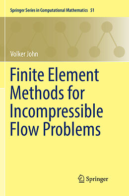 Couverture cartonnée Finite Element Methods for Incompressible Flow Problems de Volker John