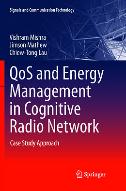 Kartonierter Einband QoS and Energy Management in Cognitive Radio Network von Vishram Mishra, Chiew-Tong Lau, Jimson Mathew