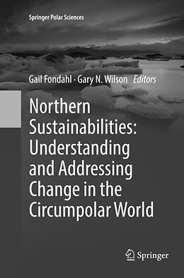 Couverture cartonnée Northern Sustainabilities: Understanding and Addressing Change in the Circumpolar World de 