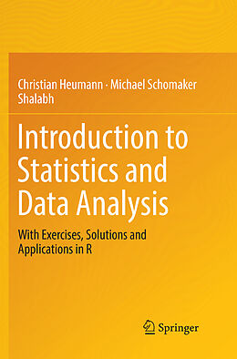 Kartonierter Einband Introduction to Statistics and Data Analysis von Christian Heumann, Shalabh, Michael Schomaker