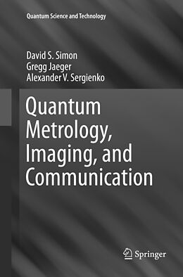 Kartonierter Einband Quantum Metrology, Imaging, and Communication von David S. Simon, Gregg Jaeger, Alexander V. Sergienko