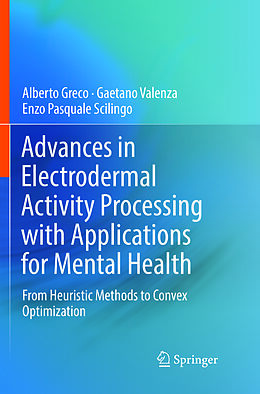 Couverture cartonnée Advances in Electrodermal Activity Processing with Applications for Mental Health de Alberto Greco, Enzo Pasquale Scilingo, Gaetano Valenza