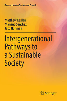 Couverture cartonnée Intergenerational Pathways to a Sustainable Society de Matthew Kaplan, Jaco Hoffman, Mariano Sanchez