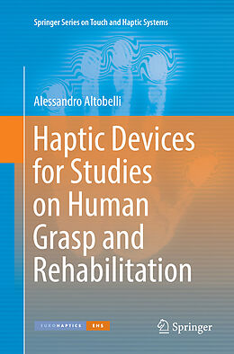 Couverture cartonnée Haptic Devices for Studies on Human Grasp and Rehabilitation de Alessandro Altobelli