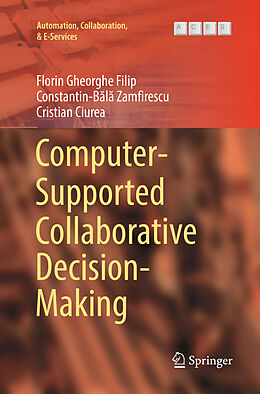 Couverture cartonnée Computer-Supported Collaborative Decision-Making de Florin Gheorghe Filip, Cristian Ciurea, Constantin-B l  Zamfirescu