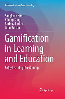 Kartonierter Einband Gamification in Learning and Education von Sangkyun Kim, Kibong Song, Barbara Lockee