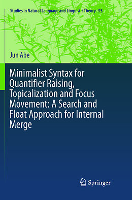 Couverture cartonnée Minimalist Syntax for Quantifier Raising, Topicalization and Focus Movement: A Search and Float Approach for Internal Merge de Jun Abe