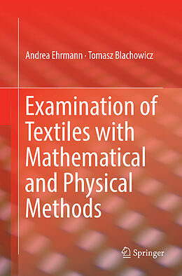 Couverture cartonnée Examination of Textiles with Mathematical and Physical Methods de Tomasz Blachowicz, Andrea Ehrmann