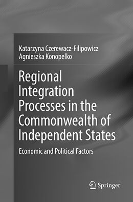Kartonierter Einband Regional Integration Processes in the Commonwealth of Independent States von Agnieszka Konopelko, Katarzyna Czerewacz-Filipowicz