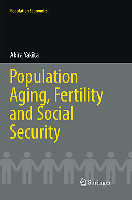 Couverture cartonnée Population Aging, Fertility and Social Security de Akira Yakita