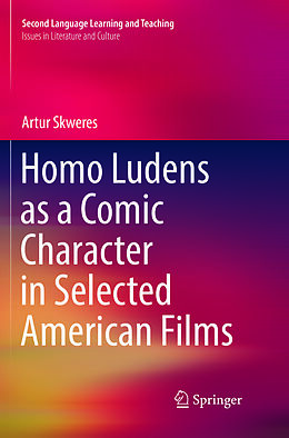 Kartonierter Einband Homo Ludens as a Comic Character in Selected American Films von Artur Skweres