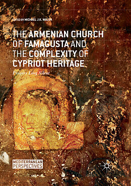 Kartonierter Einband The Armenian Church of Famagusta and the Complexity of Cypriot Heritage von 