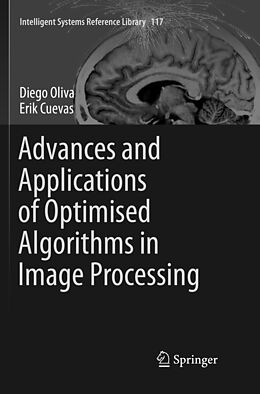 Couverture cartonnée Advances and Applications of Optimised Algorithms in Image Processing de Erik Cuevas, Diego Oliva