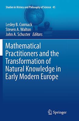 Couverture cartonnée Mathematical Practitioners and the Transformation of Natural Knowledge in Early Modern Europe de 