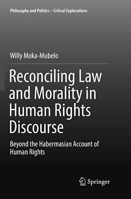 Kartonierter Einband Reconciling Law and Morality in Human Rights Discourse von Willy Moka-Mubelo