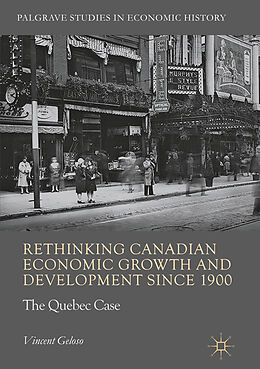 Kartonierter Einband Rethinking Canadian Economic Growth and Development since 1900 von Vincent Geloso