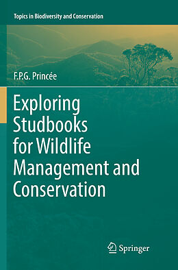 Kartonierter Einband Exploring Studbooks for Wildlife Management and Conservation von F. P. G. Princée