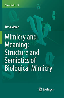 Kartonierter Einband Mimicry and Meaning: Structure and Semiotics of Biological Mimicry von Timo Maran
