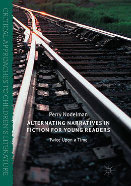 Kartonierter Einband Alternating Narratives in Fiction for Young Readers von Perry Nodelman