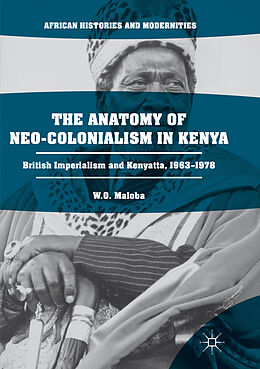 Couverture cartonnée The Anatomy of Neo-Colonialism in Kenya de W. O. Maloba