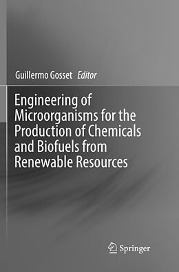 Couverture cartonnée Engineering of Microorganisms for the Production of Chemicals and Biofuels from Renewable Resources de 