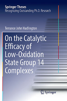 Kartonierter Einband On the Catalytic Efficacy of Low-Oxidation State Group 14 Complexes von Terrance John Hadlington