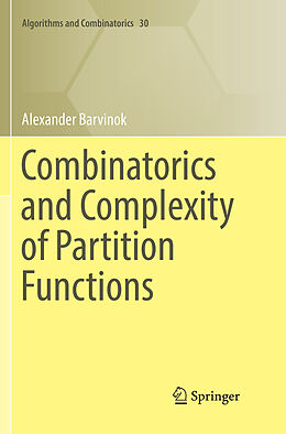 Couverture cartonnée Combinatorics and Complexity of Partition Functions de Alexander Barvinok